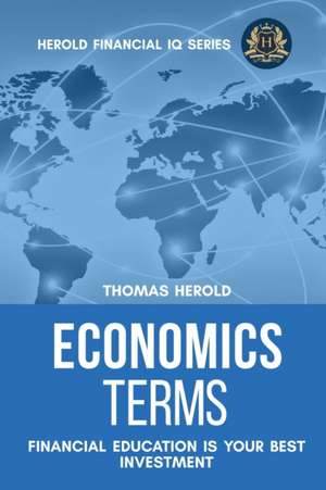 Economics Terms - Financial Education Is Your Best Investment de Thomas Herold