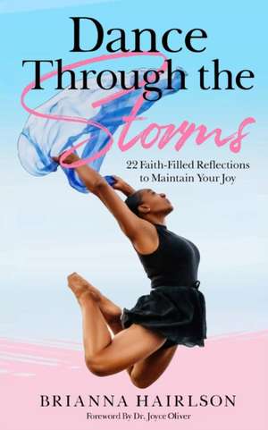 Dance Through the Storms de Brianna Hairlson