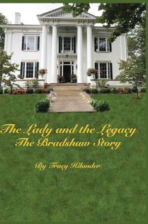 The Lady and The Legacy de Tracy Hilander