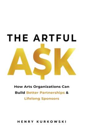 The Artful Ask de Henry Kurkowski