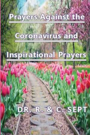 Prayers Against the Coronavirus and Inspirational Prayers de Ralph Sept