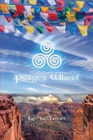 Prayer Wheel de Kay "Kro" Kroger