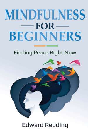 Mindfulness for Beginners de Edward Redding