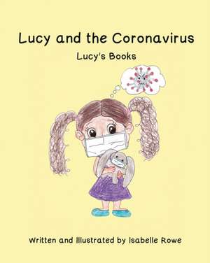 Lucy and the Coronavirus de Isabelle Rowe