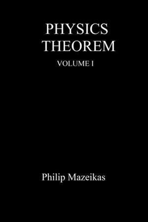 Physics Theorem Volume I de Philip Mazeikas