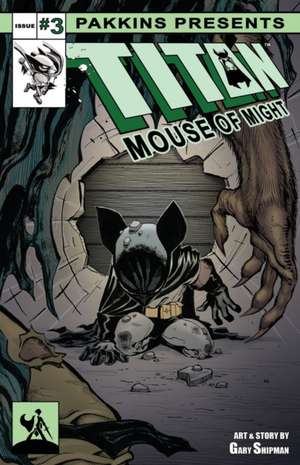 Titan Mouse of Might Issue #3 de Gary Shipman