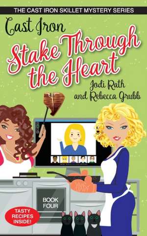 Cast Iron Stake Through the Heart de Jodi Rath