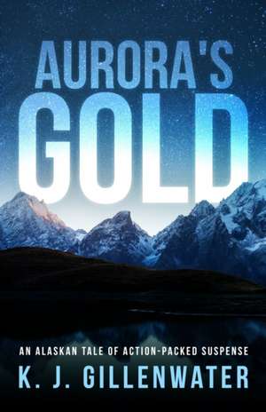 Aurora's Gold de K. J. Gillenwater