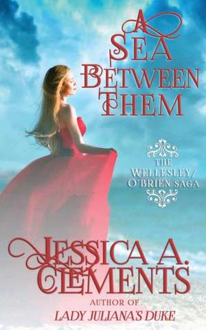 A Sea Between Them de Jessica Clements