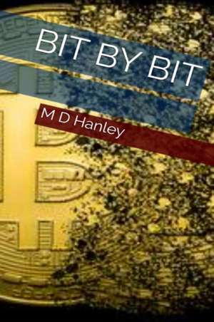 Bit By Bit de Md Hanley