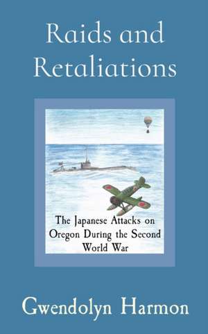 Raids and Retaliations de Gwendolyn Harmon