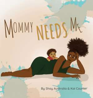 Mommy Needs Me de Shay Australia