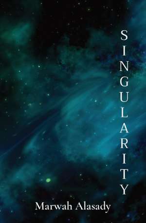 Singularity de Marwah Alasady