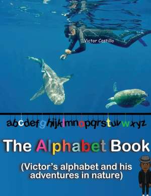 The Alphabet Book de Victor I. Castillo