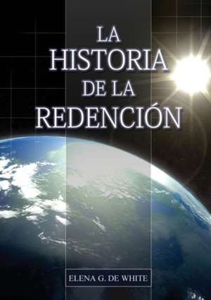 La Historia de la Redención de Elena G. de White