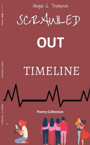 Scrawled Out Timeline de Abigail G Thompson