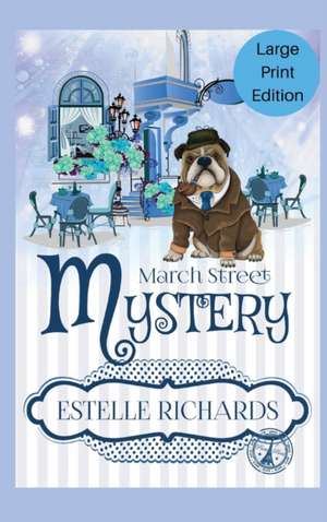 March Street Cozy Mysteries Omnibus, Large Print Edition de Estelle Richards