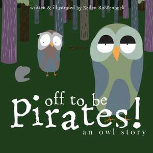 Off To Be Pirates! de Kellen Roggenbuck