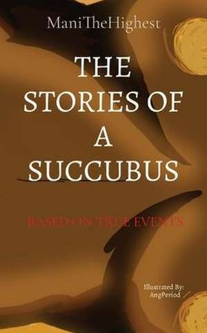 The Stories of a Succubus de Lamani Sowell