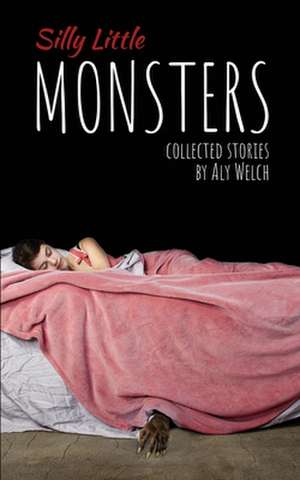 Silly Little Monsters de Aly Welch