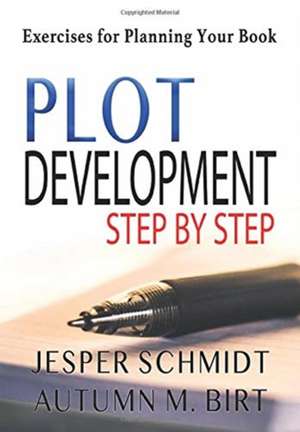 Plot Development Step by Step de Jesper Schmidt