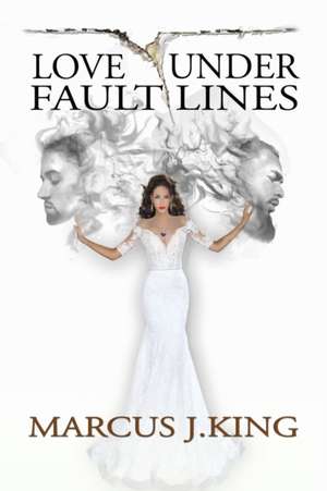 Love Under Fault Lines de Marcus J King