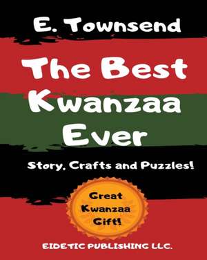 The Best Kwanzaa Ever de E. Townsend