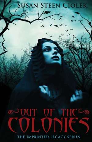 Out of the Colonies de Susan A. Ciolek