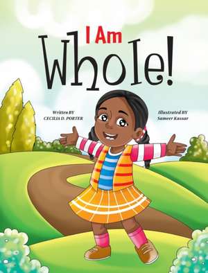 I AM WHOLE! de Cecilia D Porter