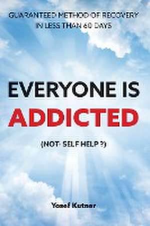 Everyone Is Addicted de Yosef Kutner