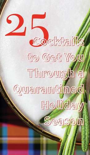 25 Cocktails to Get You Through a Quarantined Holiday Season de Caroline Thomas