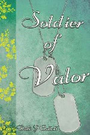 Soldier of Valor de Debra Jean Collett