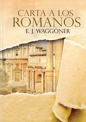 Carta a los Romanos de Ellet J. Waggoner