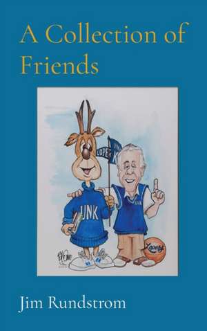 A Collection of Friends de Jim Rundstrom