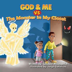 God and Me vs. The Monster in My Closet de Candace McLaughlin