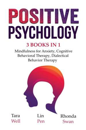 Positive Psychology - 3 Books in 1 de Tara Well