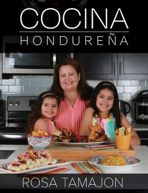 Cocina Hondureña (Honduran Kitchen - Spanish Edition) de Rosa Tamajon