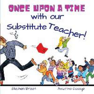 Once upon a time with our Substitute Teacher! de Stephen Breen