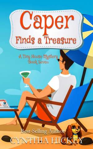 Caper Finds a Treasure de Cynthia Hickey