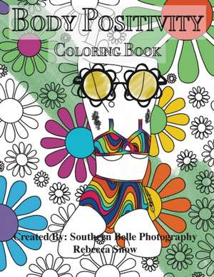 Body Positivity Coloring Book de Southern Belle Photography