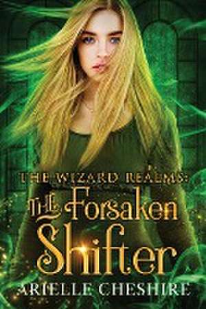 The Forsaken Shifter de Arielle Cheshire