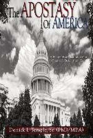 The Apostasy of America de Derrick I Temple