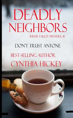 Deadly Neighbors de Cynthia Hickey