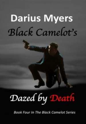 Black Camelot's Dazed By Death de Darius Myers