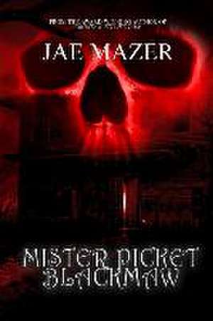 Mister Picket Blackmaw de Jae Mazer