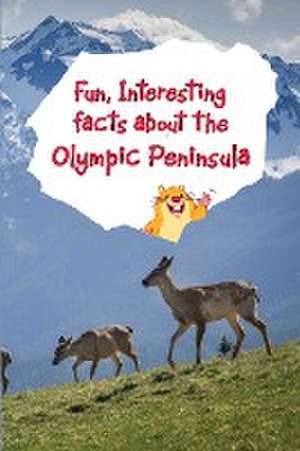 Fun, Interesting Facts About the Olympic Peninsula de Melanie Richardson Dundy