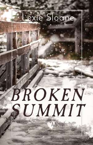 Broken Summit de Lexie Sloane