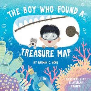 The Boy Who Found A Treasure Map de Hannah C Hong