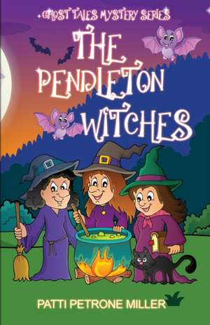 The Pendleton Witches de Patti Petrone Miller