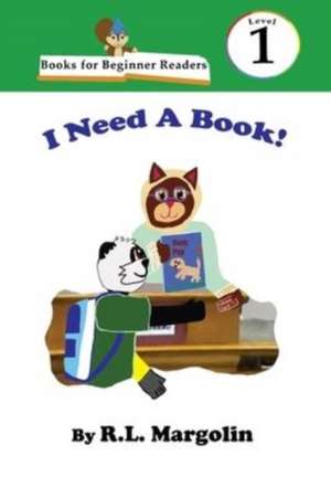 Books for Beginner Readers I Need A Book! de R. L. Margolin